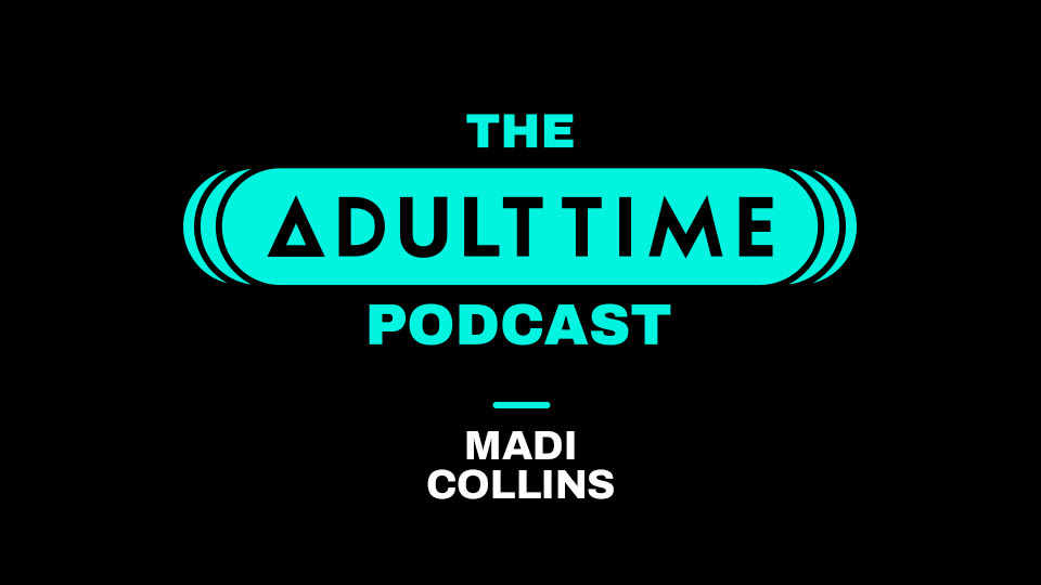 Madi Collins Guests on The Adult Time Podcast with Bree Mills @MadiCollinsXO @AdultTimecom